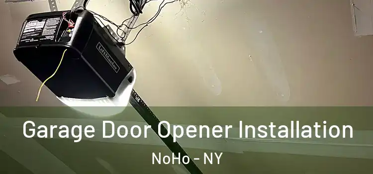  Garage Door Opener Installation NoHo - NY