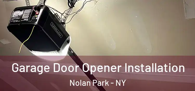  Garage Door Opener Installation Nolan Park - NY