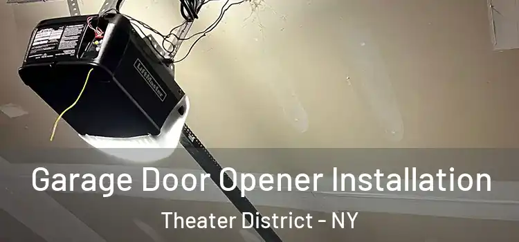  Garage Door Opener Installation Theater District - NY