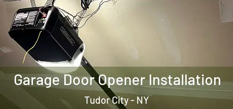  Garage Door Opener Installation Tudor City - NY