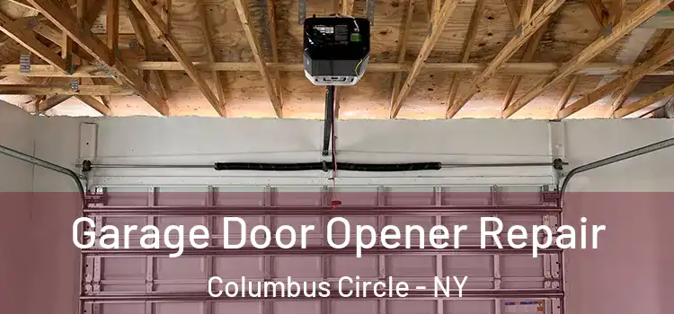  Garage Door Opener Repair Columbus Circle - NY