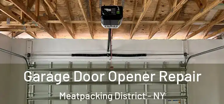  Garage Door Opener Repair Meatpacking District - NY