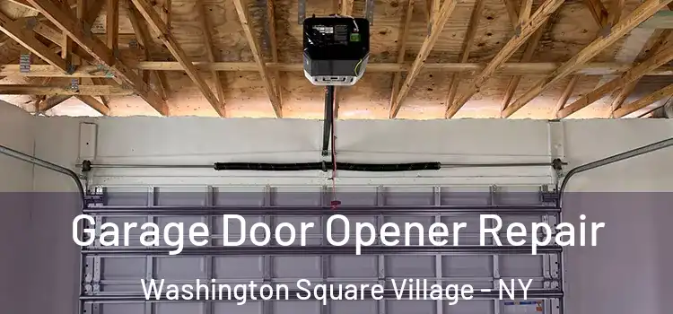  Garage Door Opener Repair Washington Square Village - NY