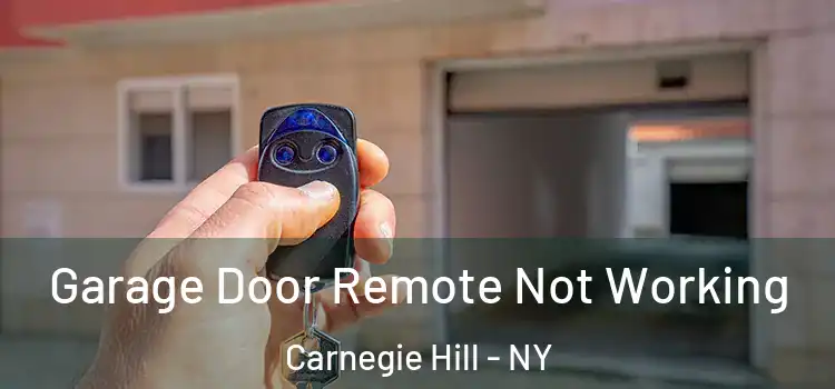  Garage Door Remote Not Working Carnegie Hill - NY