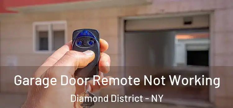  Garage Door Remote Not Working Diamond District - NY