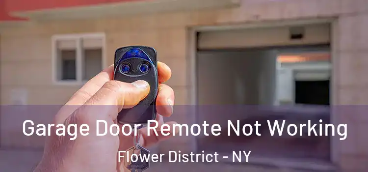  Garage Door Remote Not Working Flower District - NY