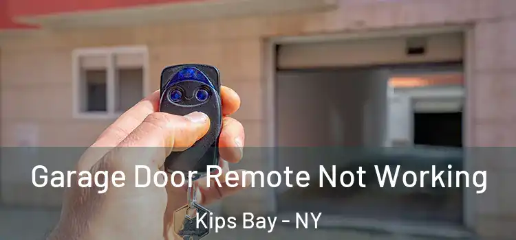  Garage Door Remote Not Working Kips Bay - NY