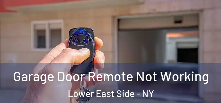  Garage Door Remote Not Working Lower East Side - NY