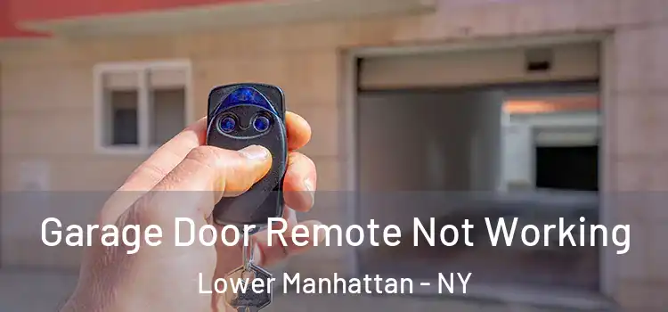  Garage Door Remote Not Working Lower Manhattan - NY