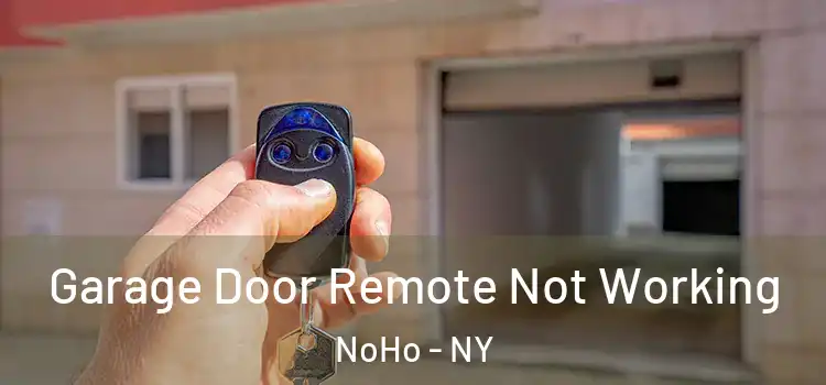  Garage Door Remote Not Working NoHo - NY