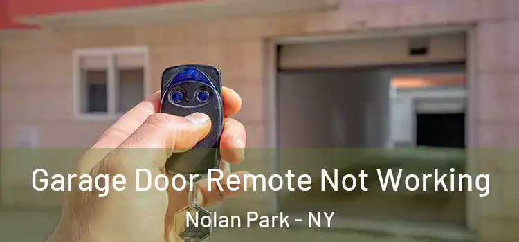  Garage Door Remote Not Working Nolan Park - NY