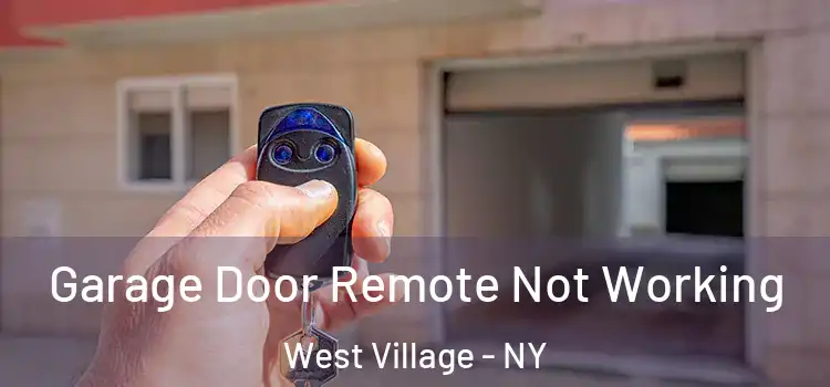  Garage Door Remote Not Working West Village - NY