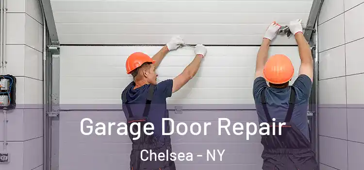  Garage Door Repair Chelsea - NY