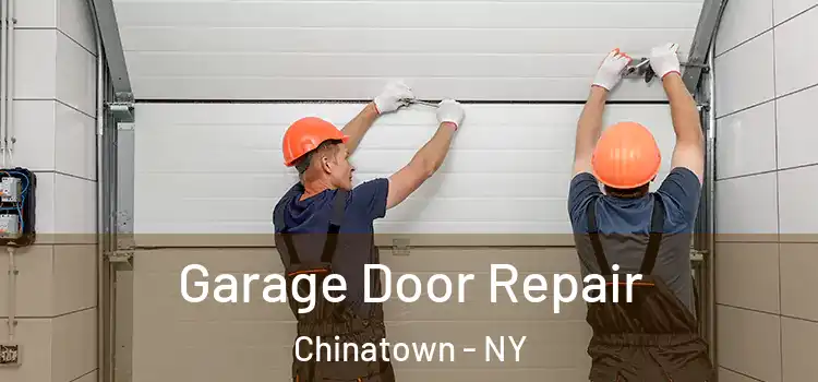  Garage Door Repair Chinatown - NY