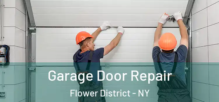  Garage Door Repair Flower District - NY