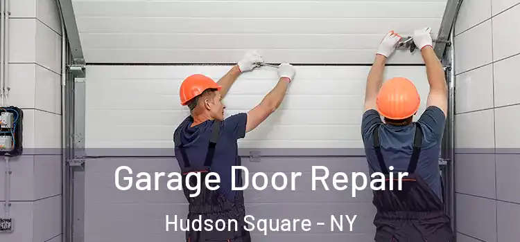  Garage Door Repair Hudson Square - NY