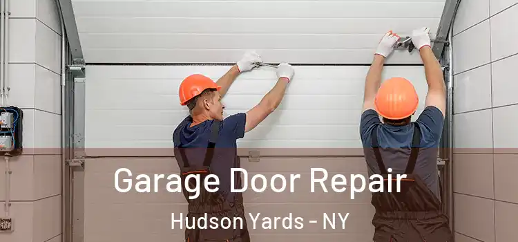  Garage Door Repair Hudson Yards - NY