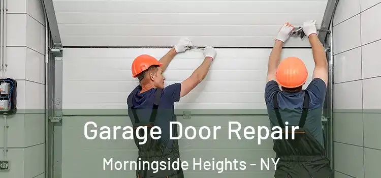  Garage Door Repair Morningside Heights - NY