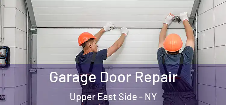  Garage Door Repair Upper East Side - NY