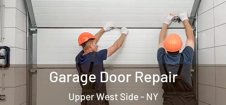  Garage Door Repair Upper West Side - NY