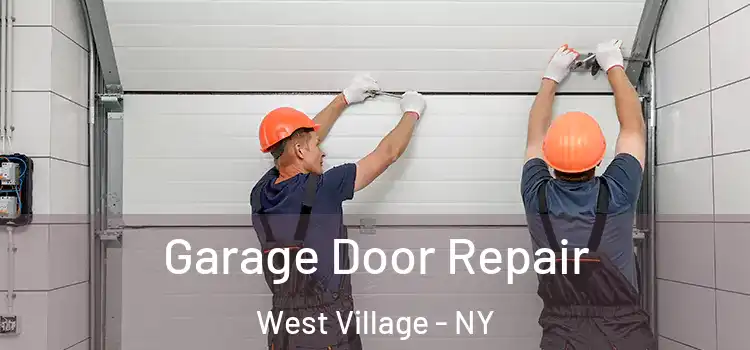  Garage Door Repair West Village - NY