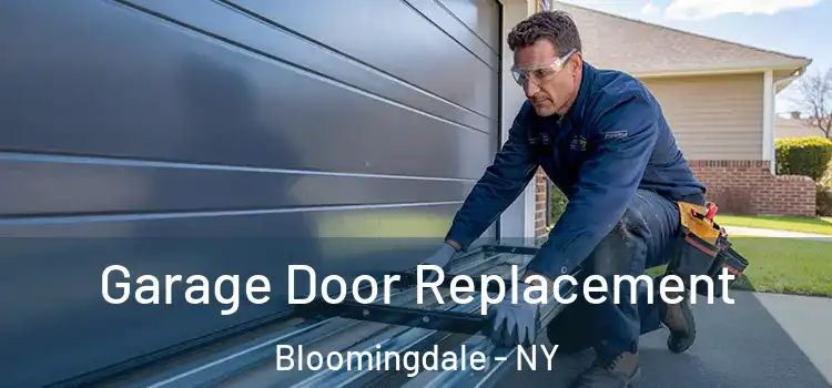  Garage Door Replacement Bloomingdale - NY