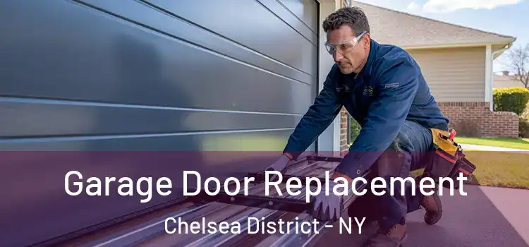  Garage Door Replacement Chelsea District - NY