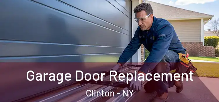  Garage Door Replacement Clinton - NY