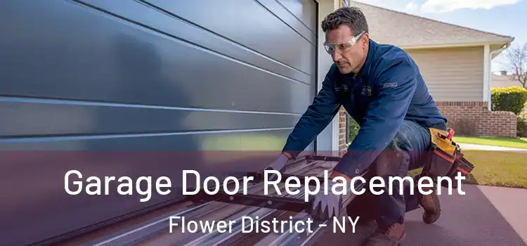  Garage Door Replacement Flower District - NY