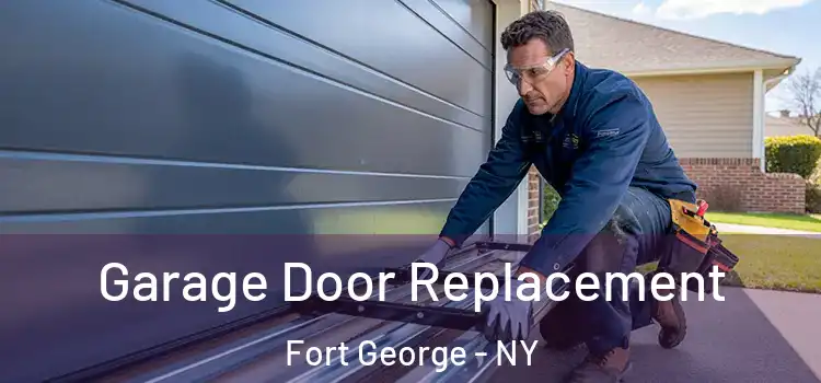 Garage Door Replacement Fort George - NY