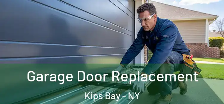  Garage Door Replacement Kips Bay - NY