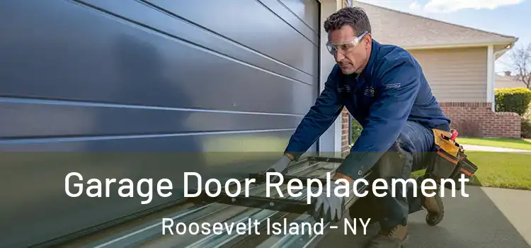  Garage Door Replacement Roosevelt Island - NY