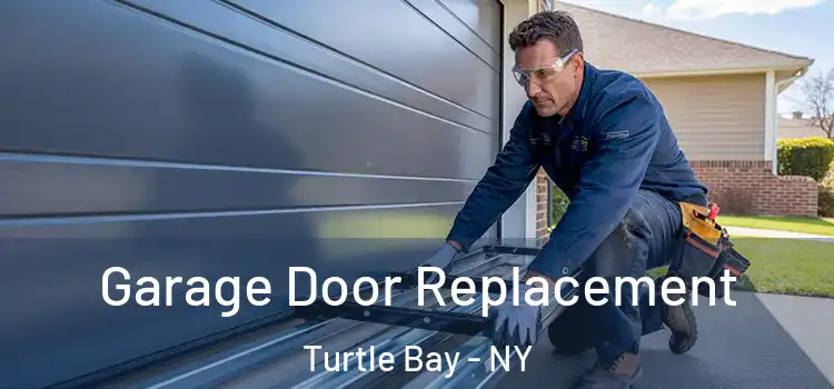  Garage Door Replacement Turtle Bay - NY