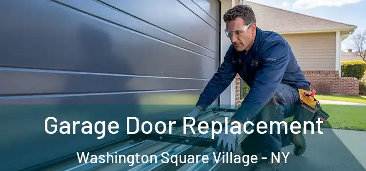  Garage Door Replacement Washington Square Village - NY