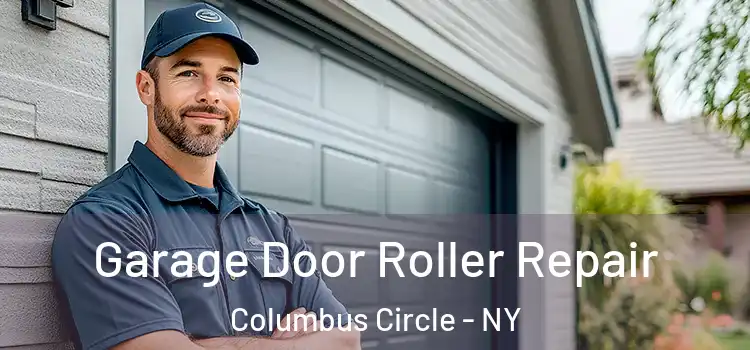  Garage Door Roller Repair Columbus Circle - NY