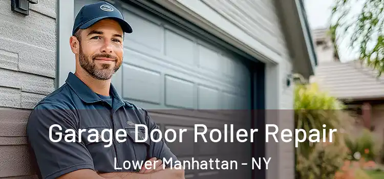  Garage Door Roller Repair Lower Manhattan - NY