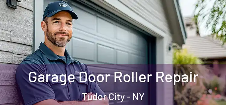 Garage Door Roller Repair Tudor City - NY