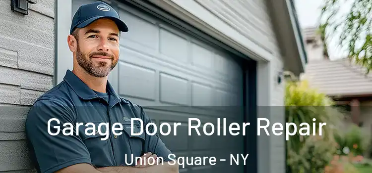  Garage Door Roller Repair Union Square - NY