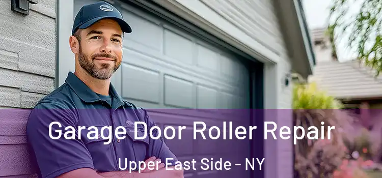  Garage Door Roller Repair Upper East Side - NY