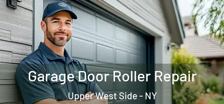  Garage Door Roller Repair Upper West Side - NY