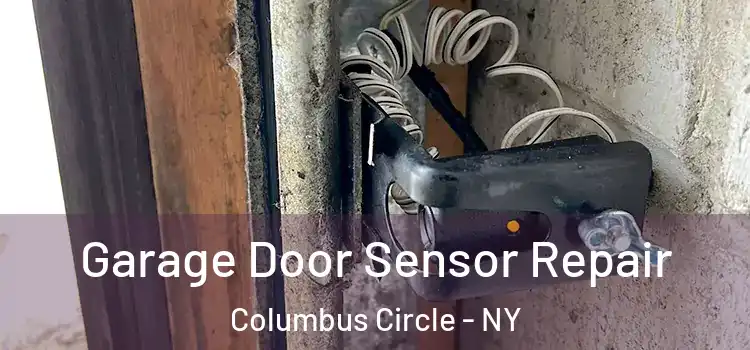 Garage Door Sensor Repair Columbus Circle - NY