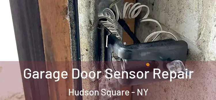 Garage Door Sensor Repair Hudson Square - NY
