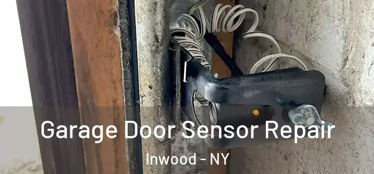 Garage Door Sensor Repair Inwood - NY