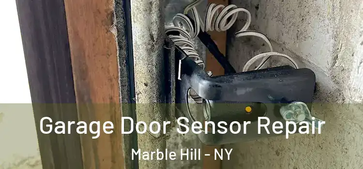  Garage Door Sensor Repair Marble Hill - NY