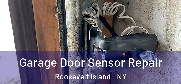  Garage Door Sensor Repair Roosevelt Island - NY
