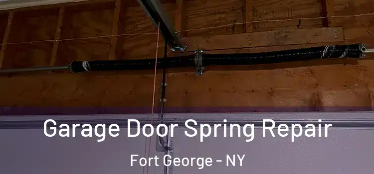  Garage Door Spring Repair Fort George - NY