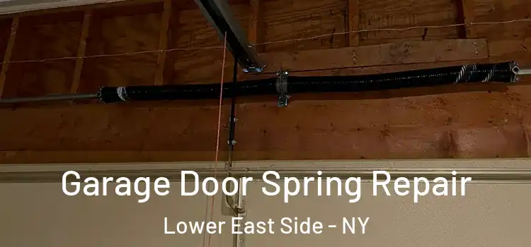  Garage Door Spring Repair Lower East Side - NY