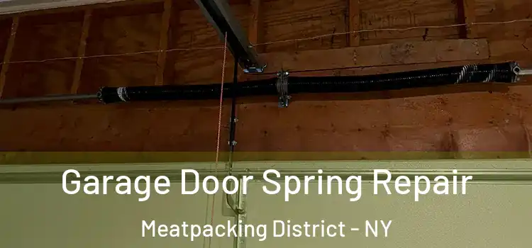 Garage Door Spring Repair Meatpacking District - NY