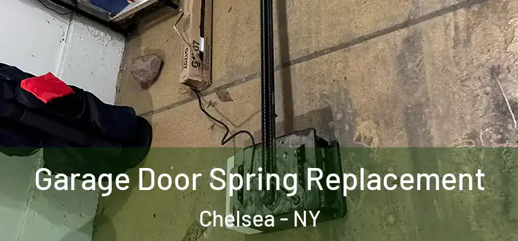  Garage Door Spring Replacement Chelsea - NY