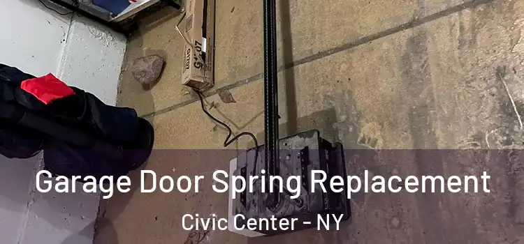 Garage Door Spring Replacement Civic Center - NY